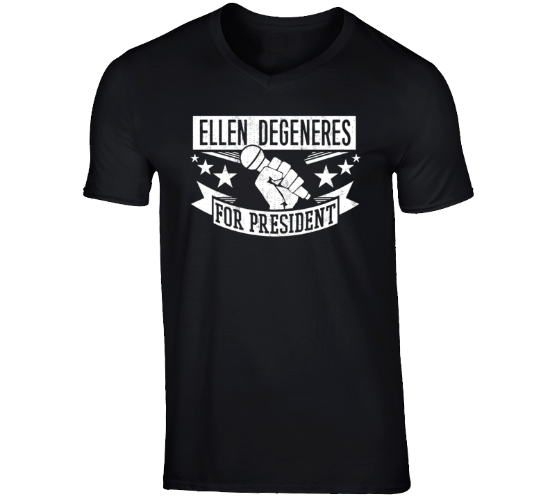 Ellen DeGeneres For President Comedian Stand Up Funny Comedy T Shirt Ellen DeGeneres For President Comedian Stand Up Funny Comedy T Shirt