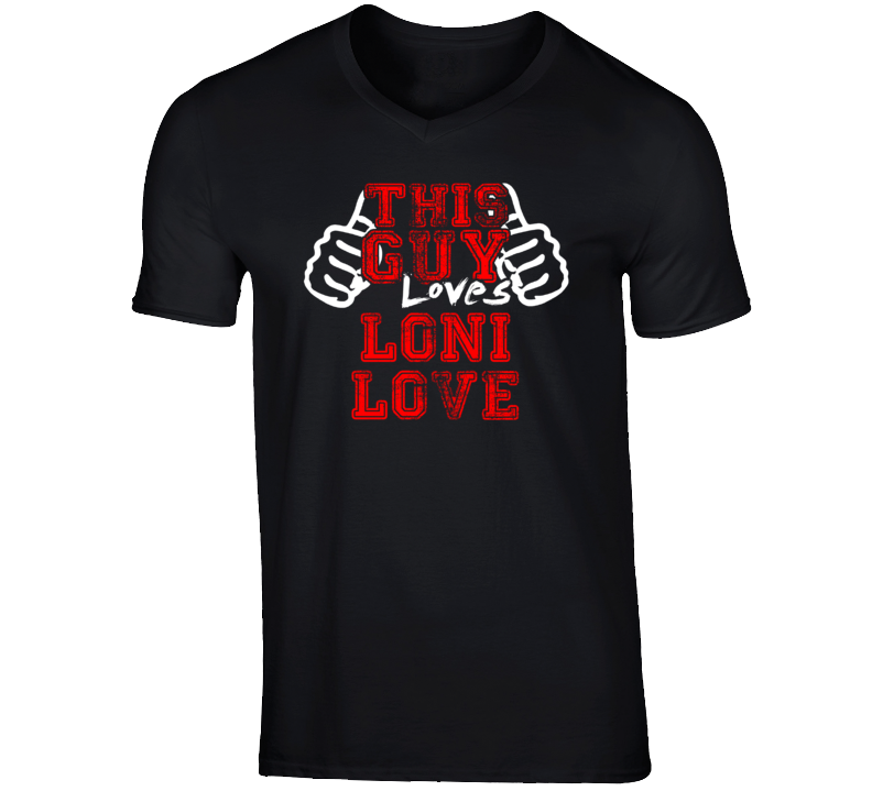 This Guy Loves Loni Love Comedian Stand Up Funny Comedy T Shirt This Guy Loves Loni Love Comedian Stand Up Funny Comedy T Shirt