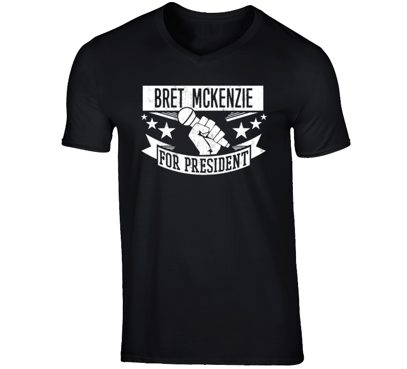 Bret McKenzie For President Comedian Stand Up Funny Comedy T Shirt Bret McKenzie For President Comedian Stand Up Funny Comedy T Shirt