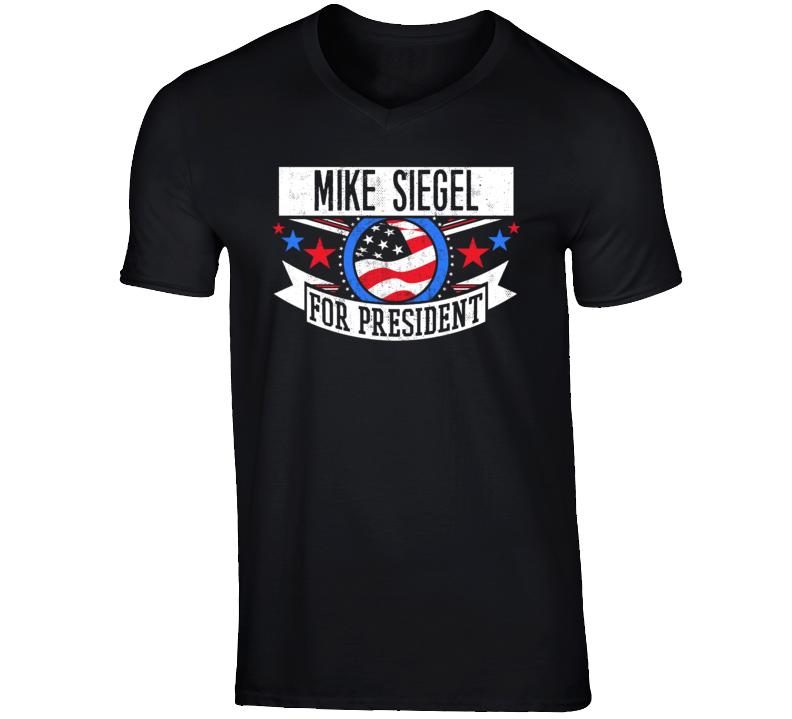 Mike Siegel For President American Talk Show Radio Host Funny T Shirt Mike Siegel For President American Talk Show Radio Host Funny T Shirt