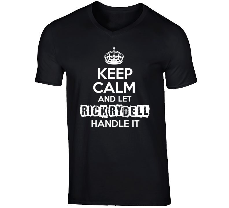 Keep Calm And Let Rick Rydell Handle It Talk Show Radio Host T Shirt