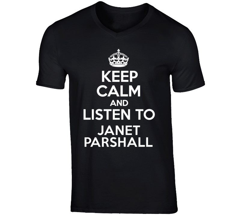 Keep Calm And Listen To Janet Parshall Talk Show Radio Host T Shirt