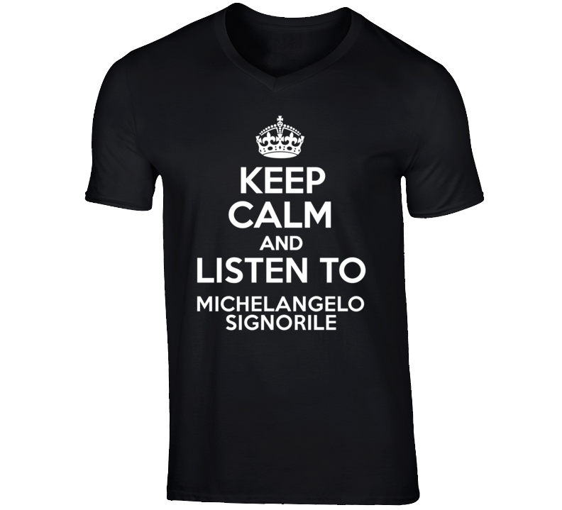 Keep Calm And Listen To Michelangelo Signorile Talk Show Radio Host T Shirt