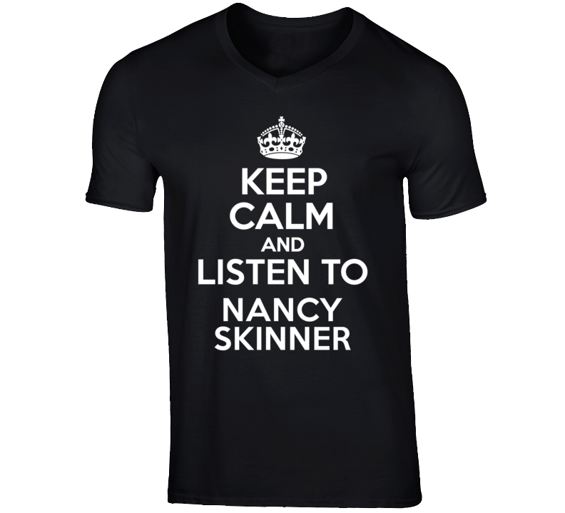 Keep Calm And Listen To Nancy Skinner Talk Show Radio Host T Shirt