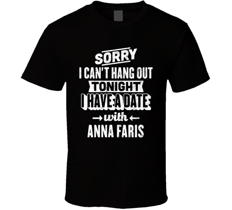 Can't Hangout Tonight Date With Anna Faris Action Movie Actor Fan T Sh Can't Hangout Tonight Date With Anna Faris Action Movie Actor Fan T Sh