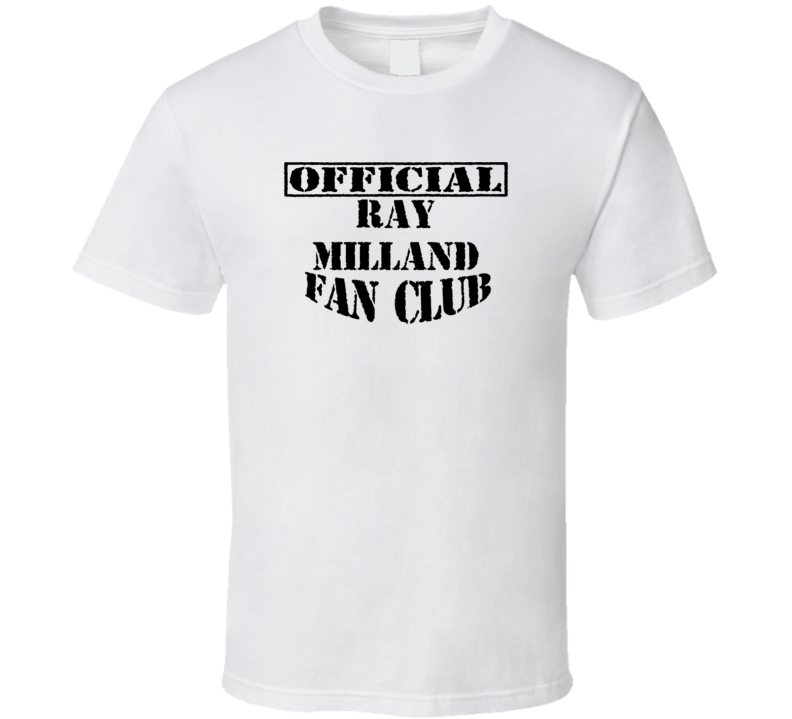 Offical Ray Milland Fan Club Action Movie Star Actor T Shirt Offical Ray Milland Fan Club Action Movie Star Actor T Shirt