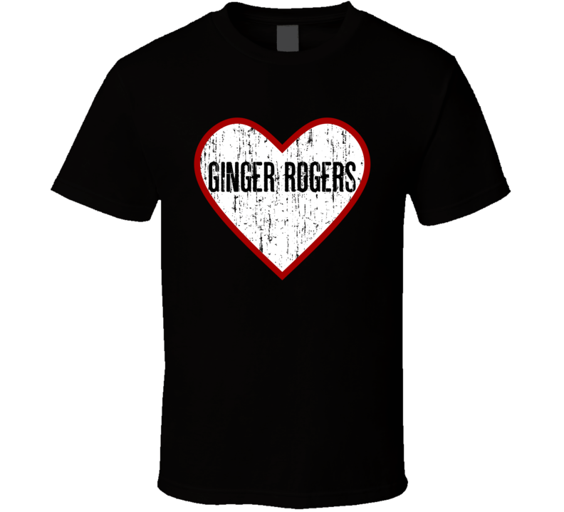 Ginger Rogers Distressed Heart Action Movie Star Actor Fan T Shirt Ginger Rogers Distressed Heart Action Movie Star Actor Fan T Shirt