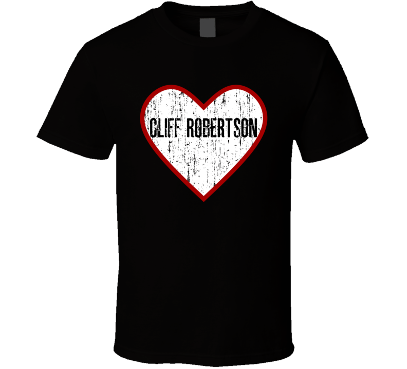 Cliff Robertson Distressed Heart Action Movie Star Actor Fan T Shirt Cliff Robertson Distressed Heart Action Movie Star Actor Fan T Shirt