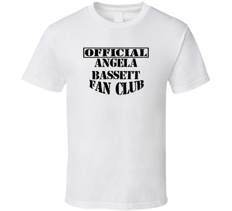 Offical Angela Bassett Fan Club Action Movie Star Actor T Shirt Offical Angela Bassett Fan Club Action Movie Star Actor T Shirt