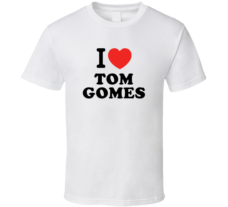I Love Tom Gomes Drummer Band Music Fan T Shirt