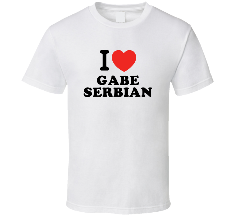 I Love Gabe Serbian Drummer Band Music Fan T Shirt I Love Gabe Serbian Drummer Band Music Fan T Shirt