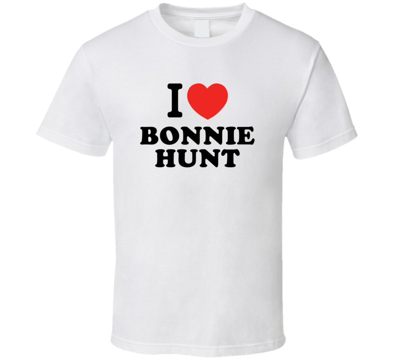 I Heart Bonnie Hunt Action Movie Star Actor Fan T Shirt I Heart Bonnie Hunt Action Movie Star Actor Fan T Shirt