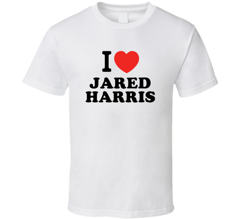 I Heart Jared Harris Action Movie Star Actor Fan T Shirt I Heart Jared Harris Action Movie Star Actor Fan T Shirt