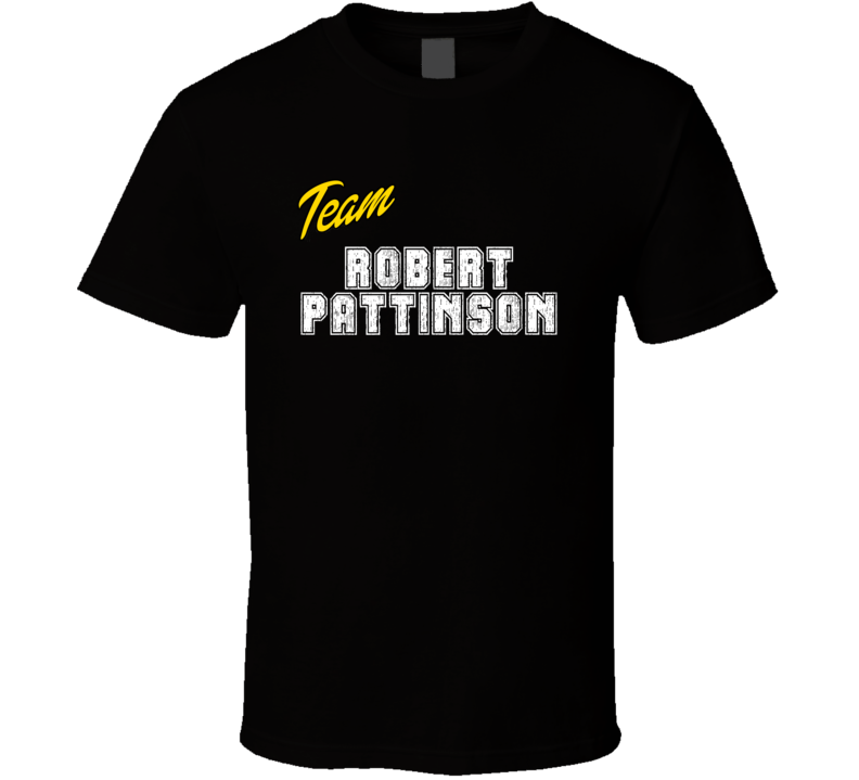 Team Robert Pattinson Action Movie Star Actor Fan T Shirt Team Robert Pattinson Action Movie Star Actor Fan T Shirt