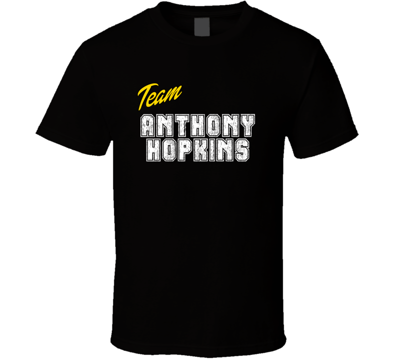 Team Anthony Hopkins Action Movie Star Actor Fan T Shirt