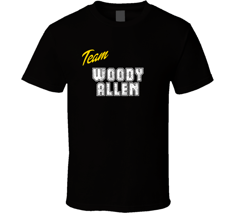 Team Woody Allen Action Movie Star Actor Fan T Shirt Team Woody Allen Action Movie Star Actor Fan T Shirt