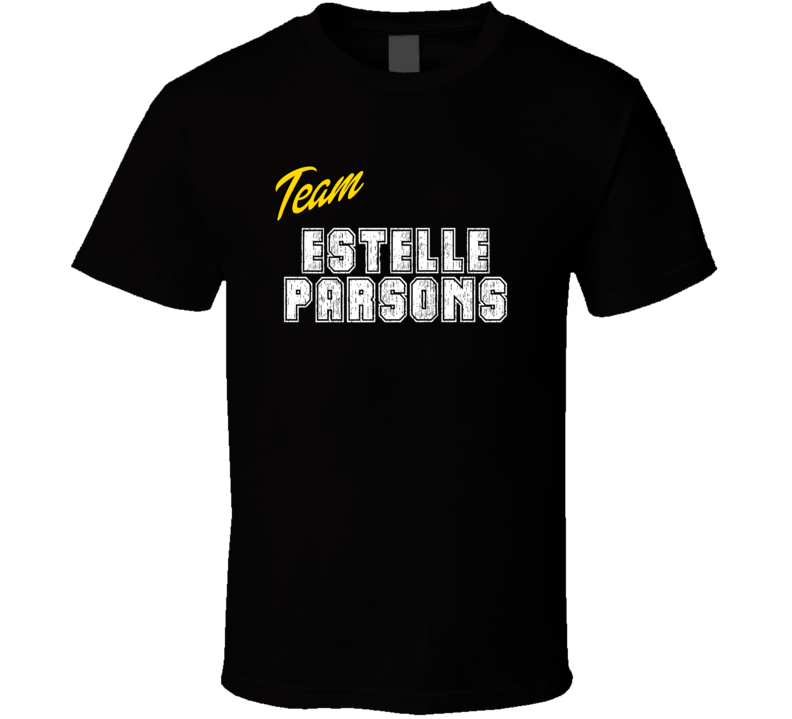 Team Estelle Parsons Action Movie Star Actor Fan T Shirt Team Estelle Parsons Action Movie Star Actor Fan T Shirt