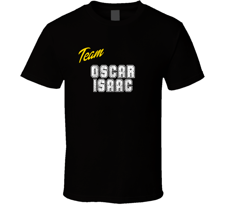 Team Oscar Isaac Action Movie Star Actor Fan T Shirt