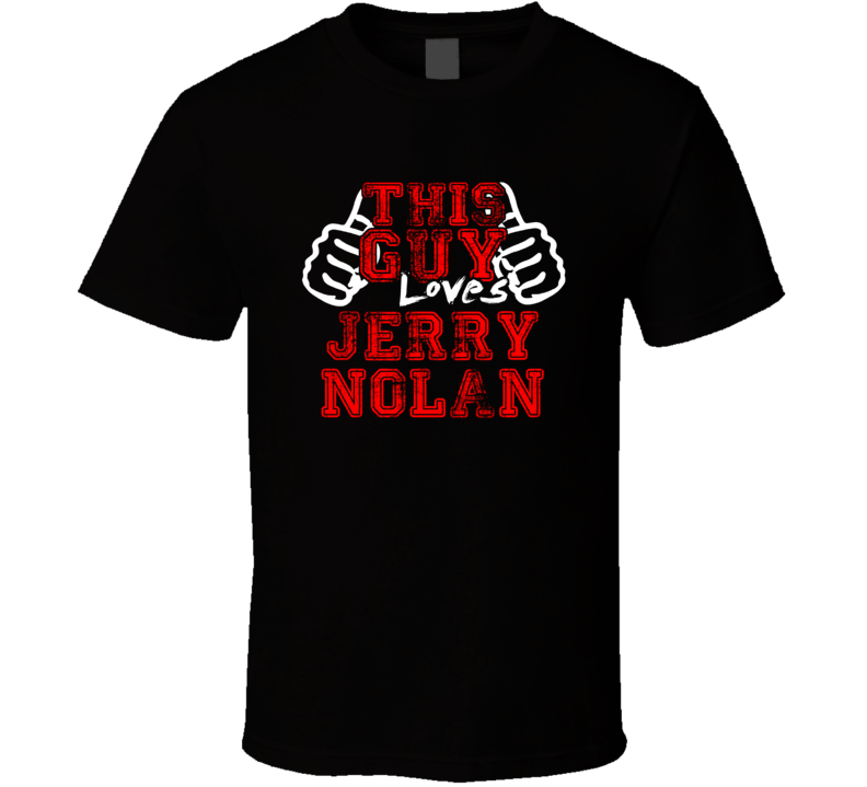 This Guy Loves Jerry Nolan Music Band Drummer Fan T Shirt This Guy Loves Jerry Nolan Music Band Drummer Fan T Shirt