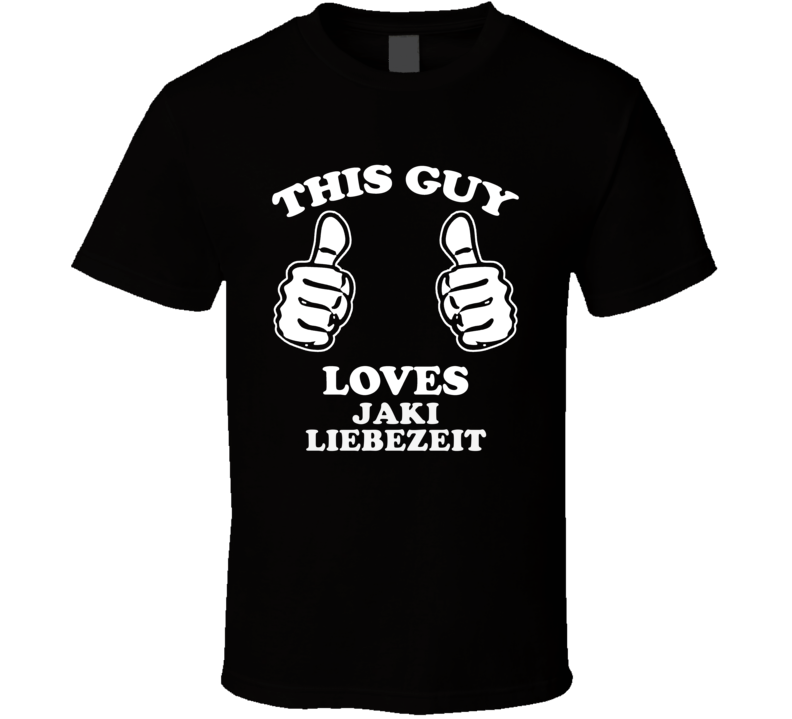 This Guy Loves Jaki Liebezeit Music Band Drummer Fan T Shirt This Guy Loves Jaki Liebezeit Music Band Drummer Fan T Shirt