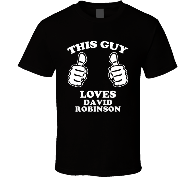 This Guy Loves David Robinson Music Band Drummer Fan T Shirt This Guy Loves David Robinson Music Band Drummer Fan T Shirt