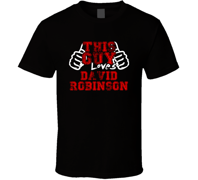 This Guy Loves David Robinson Music Band Drummer Fan T Shirt This Guy Loves David Robinson Music Band Drummer Fan T Shirt