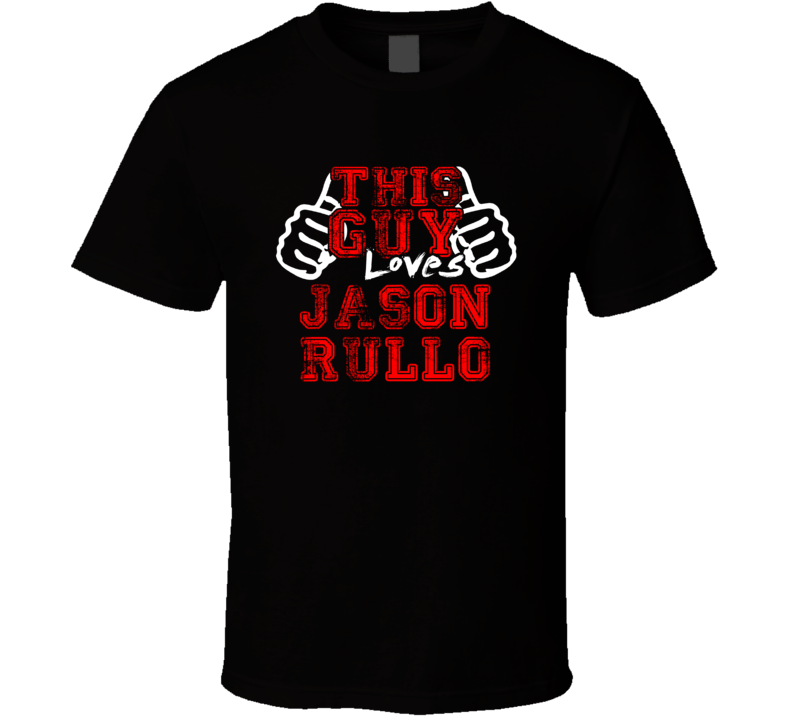 This Guy Loves Jason Rullo Music Band Drummer Fan T Shirt This Guy Loves Jason Rullo Music Band Drummer Fan T Shirt