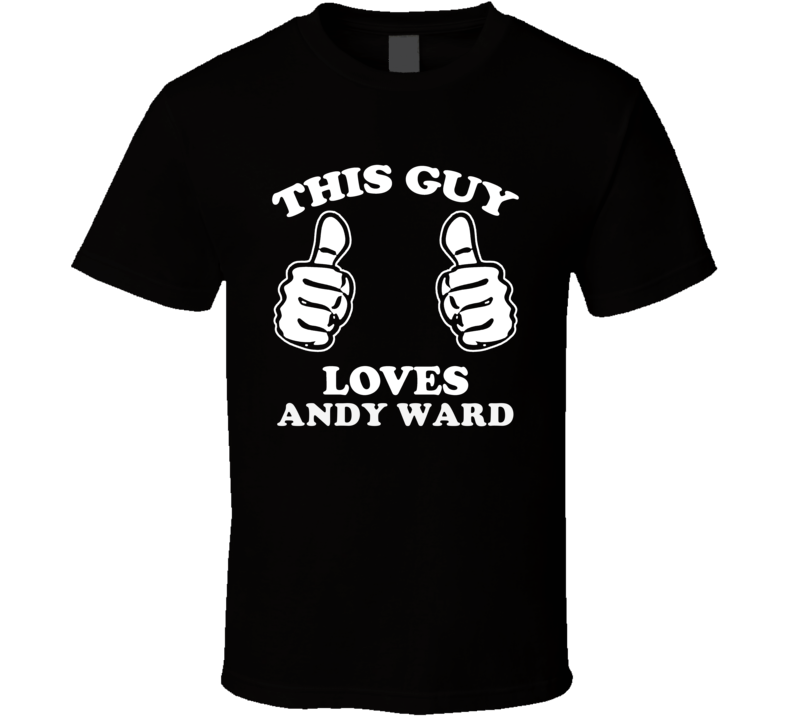 This Guy Loves Andy Ward Music Band Drummer Fan T Shirt This Guy Loves Andy Ward Music Band Drummer Fan T Shirt