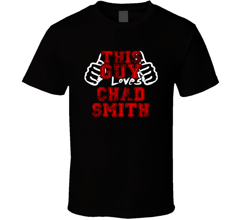 This Guy Loves Chad Smith Music Band Drummer Fan T Shirt