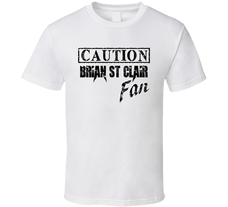 Caution Brian St Clair Fan Music Band Drummer T Shirt Caution Brian St Clair Fan Music Band Drummer T Shirt