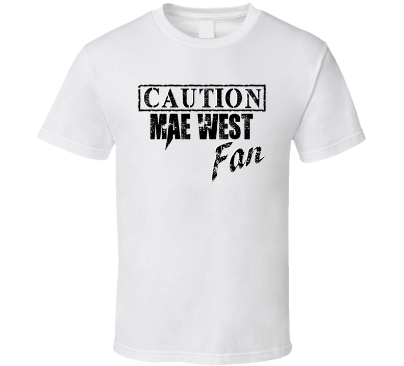 Caution Mae West Fan Action Movie Star Actor T Shirt Caution Mae West Fan Action Movie Star Actor T Shirt