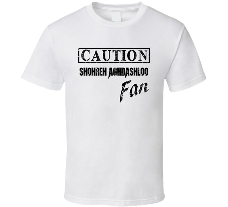 Caution Shohreh Aghdashloo Fan Action Movie Star Actor T Shirt Caution Shohreh Aghdashloo Fan Action Movie Star Actor T Shirt