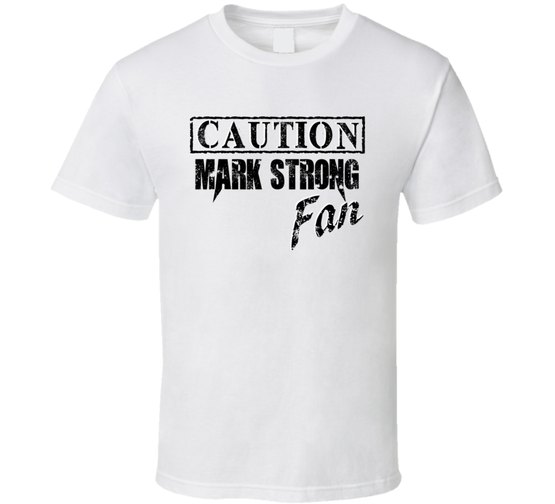 Caution Mark Strong Fan Action Movie Star Actor T Shirt Caution Mark Strong Fan Action Movie Star Actor T Shirt