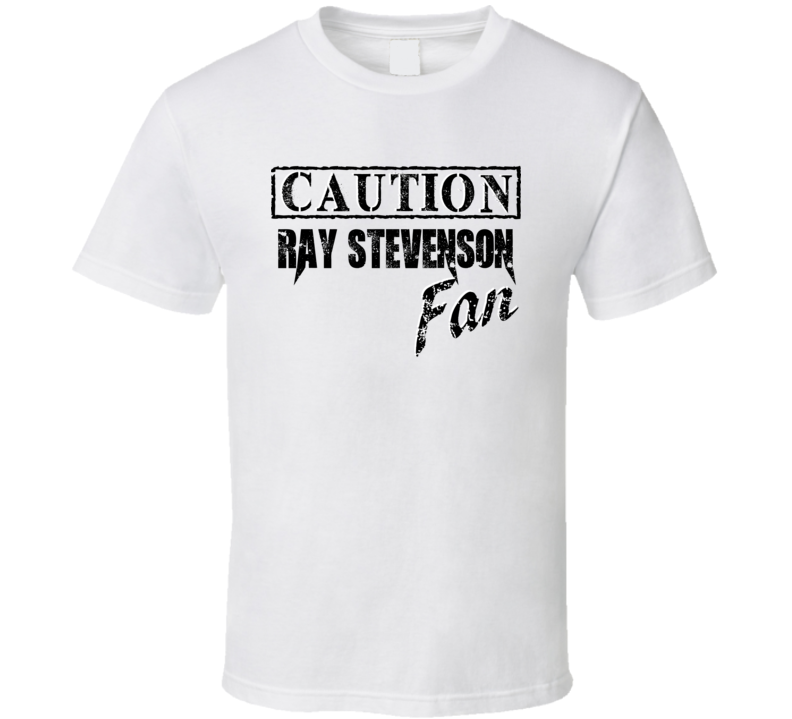 Caution Ray Stevenson Fan Action Movie Star Actor T Shirt Caution Ray Stevenson Fan Action Movie Star Actor T Shirt