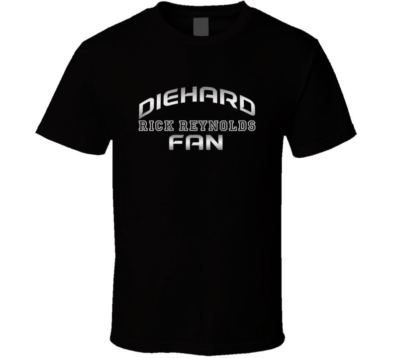 Die Hard Rick Reynolds Fan Comedy Comedian T Shirt Die Hard Rick Reynolds Fan Comedy Comedian T Shirt