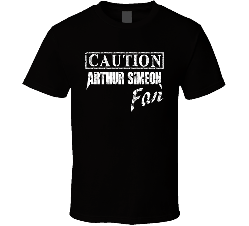 Caution Arthur Simeon Fan Comedian Comedy T Shirt Caution Arthur Simeon Fan Comedian Comedy T Shirt