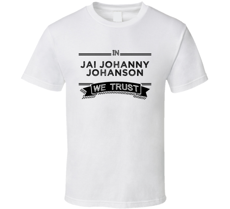 In Jai Johanny Johanson We Trust Music Band Drummer Fan T Shirt