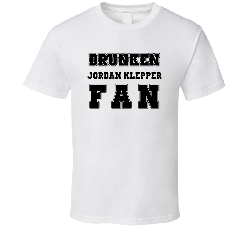 Drunken Jordan Klepper Fan Comedy Comedian T Shirt