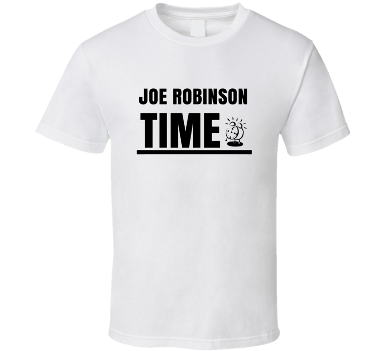Joe Robinson Time Hilarious Comedian Stand Up Funny Comedy T Shirt Joe Robinson Time Hilarious Comedian Stand Up Funny Comedy T Shirt