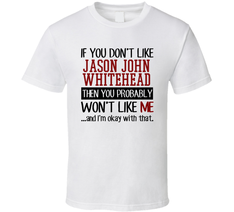 If You Don't Like Jason John Whitehead You Won't Like Me Stand Up Come