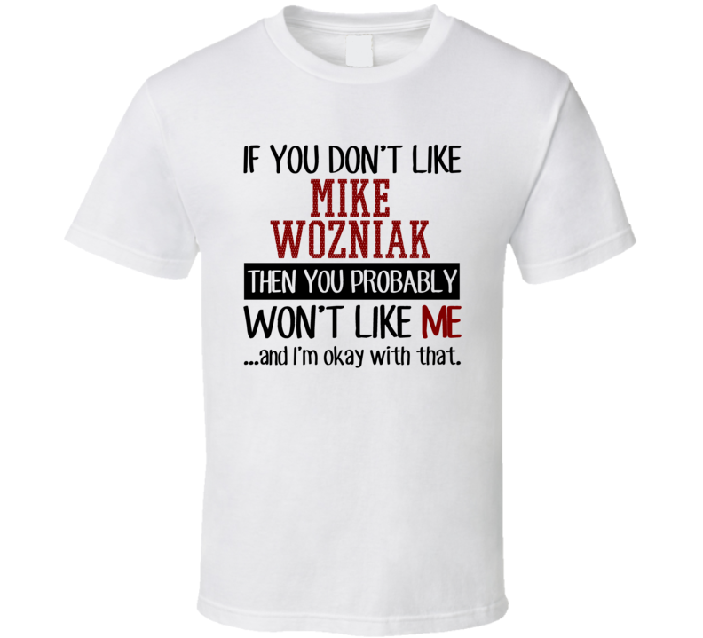 If You Don't Like Mike Wozniak You Won't Like Me Stand Up Comedian T S