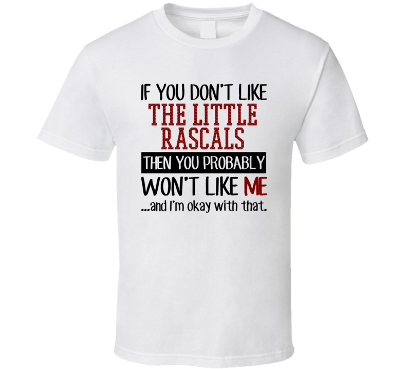 If You Don't Like The Little Rascals You Won't Like Me Stand Up Comedi