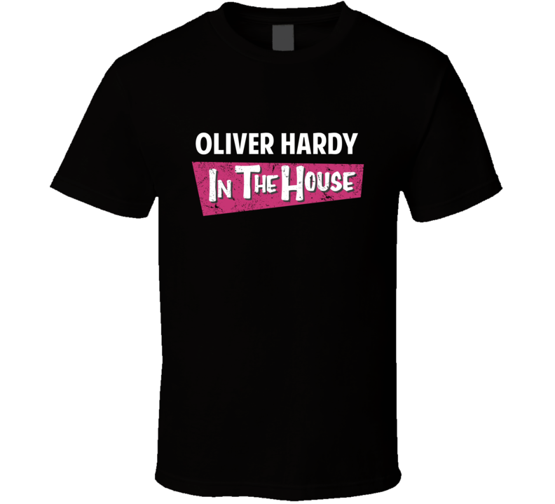 Oliver Hardy In The House Movie Comedian Stand Up Funny Comedy T Shirt Oliver Hardy In The House Movie Comedian Stand Up Funny Comedy T Shirt