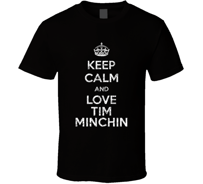 Keep Calm And Love Tim Minchin Stand Up Comedian Comedy T Shirt Keep Calm And Love Tim Minchin Stand Up Comedian Comedy T Shirt