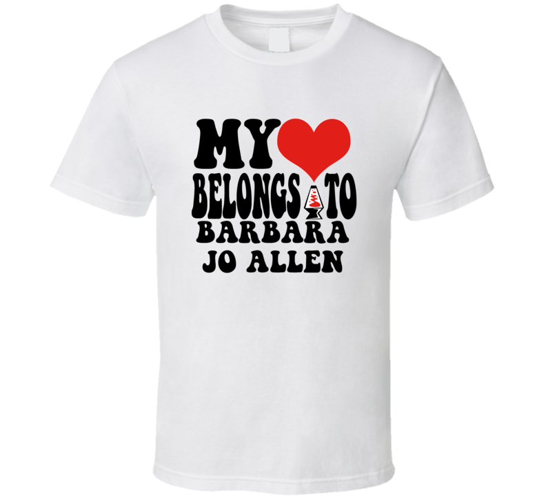 My Heart Belongs To Barbara Jo Allen Love Adore Fan Stand Up Comedian My Heart Belongs To Barbara Jo Allen Love Adore Fan Stand Up Comedian