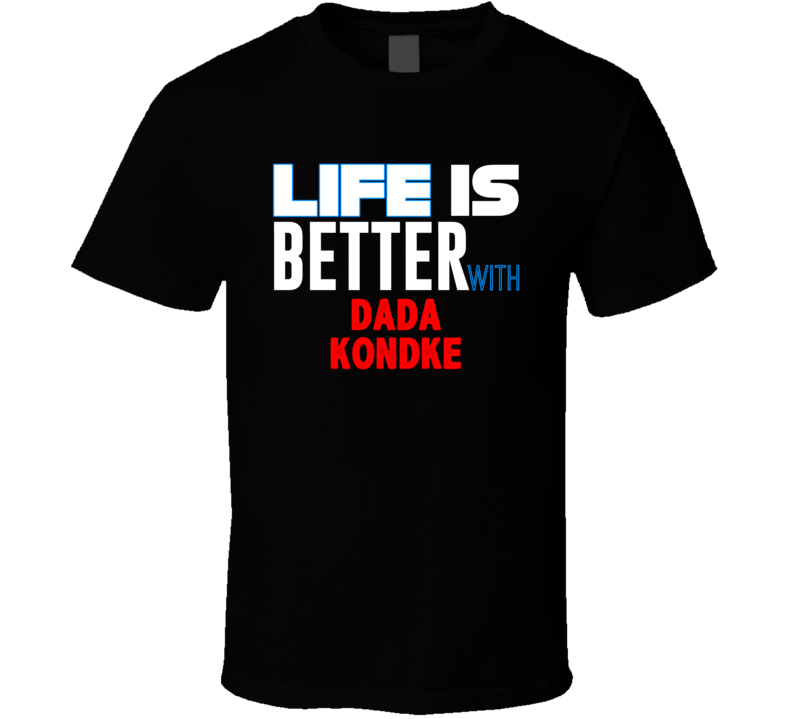 Life Is Better With Dada Kondke Funny Stand Up Comedian T Shirt