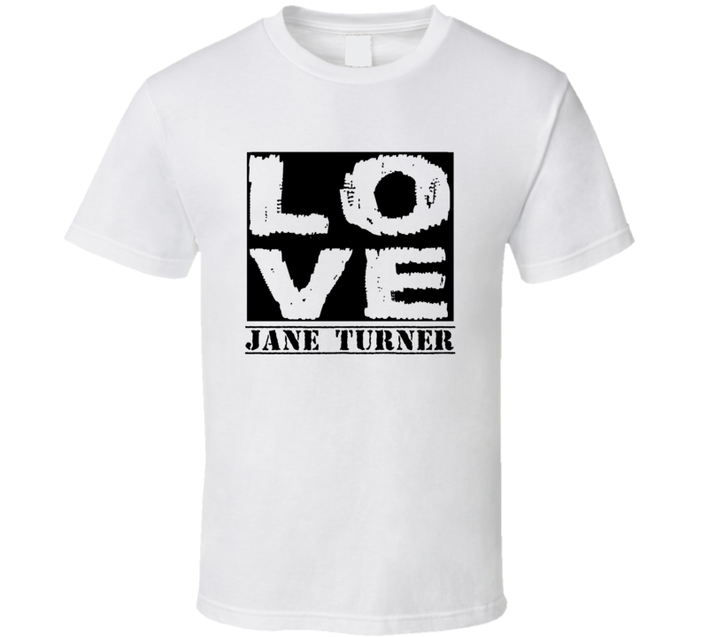 Love Jane Turner Comedy Funny Stand Up Comedian Fan T Shirt Love Jane Turner Comedy Funny Stand Up Comedian Fan T Shirt