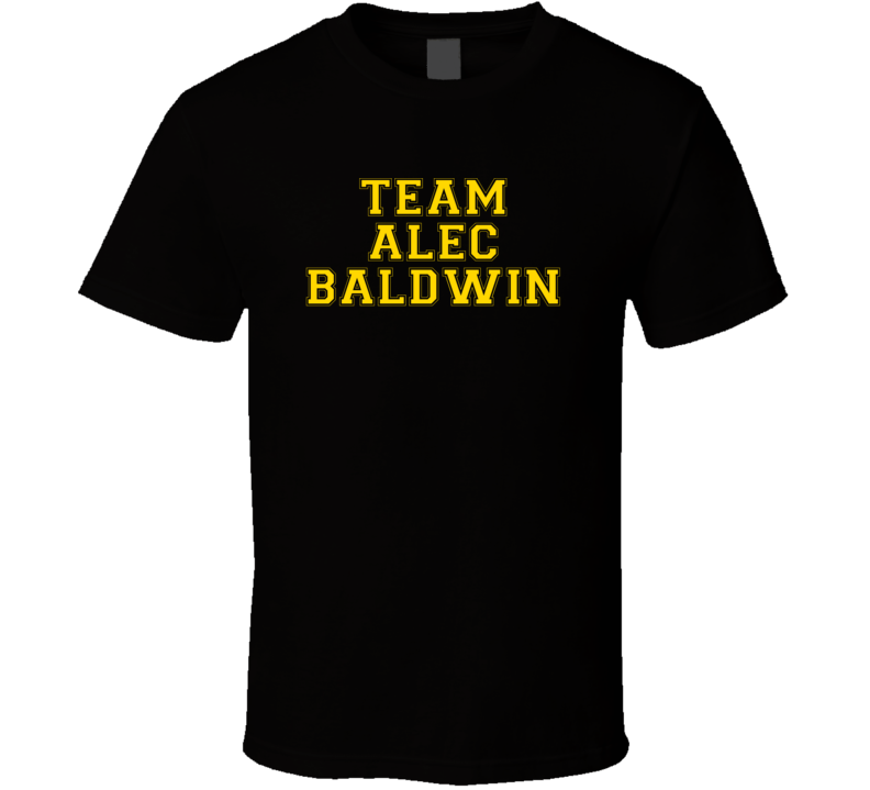 Team Alec Baldwin Love Adore Fan Stand Up Comedian Comedy Support T Sh