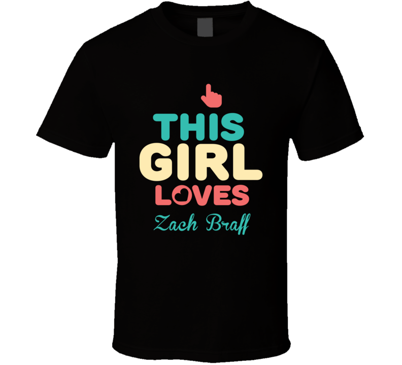 This Girl Loves Zach Braff Thumbs Love Fan Stand Up Comedian T Shirt