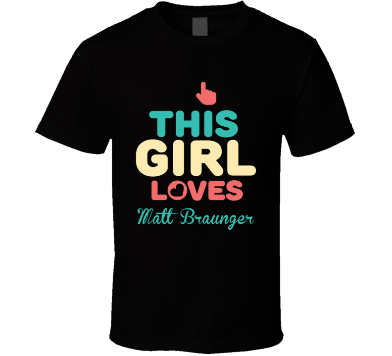 This Girl Loves Matt Braunger Thumbs Love Fan Stand Up Comedian T Shir This Girl Loves Matt Braunger Thumbs Love Fan Stand Up Comedian T Shir